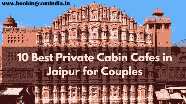 Private Cabin Cafes in Jaipur for Couples